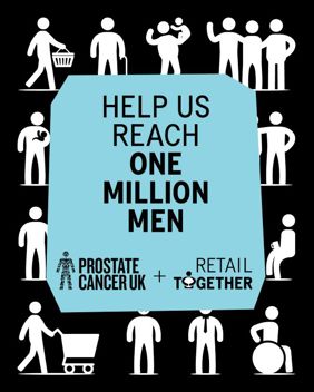 Prostate cancer and retail together poster displaying text help us reach one million men.