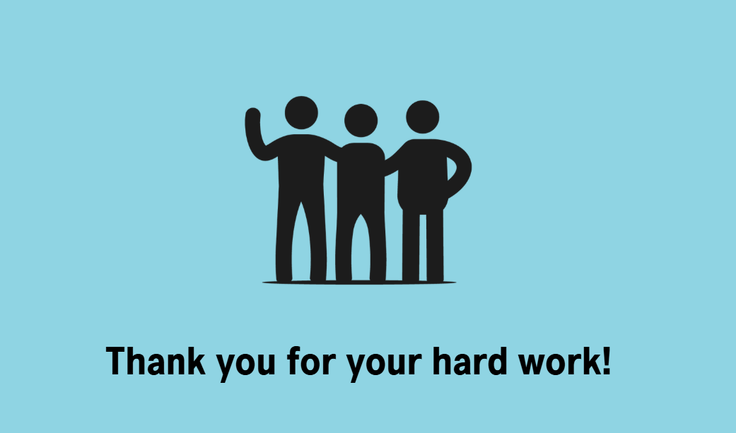 Three 'man' icons with their arms round each other with the text 'thank you for your hard work'